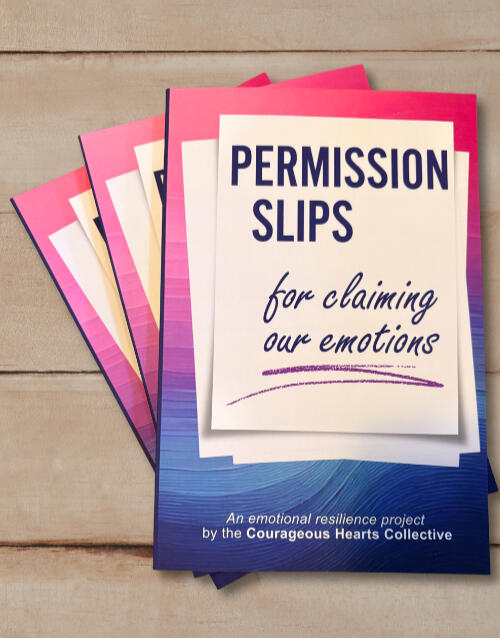 Permission Slips for claiming our emotions
